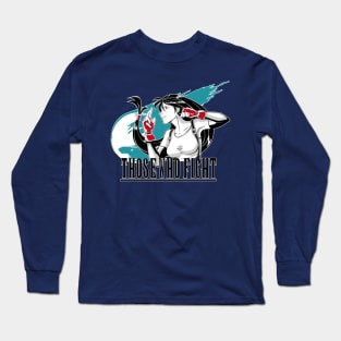 Those Who Fight Long Sleeve T-Shirt